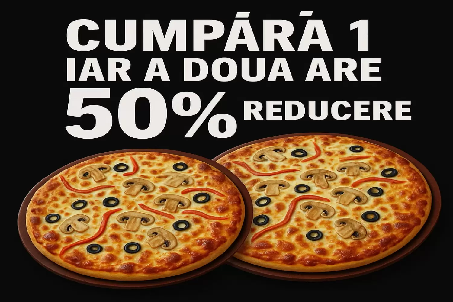 Alege 1 Pizza BIG iar a 2-a este cu 50 reducere